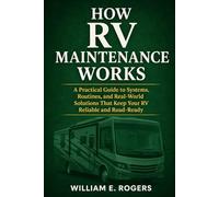 RV Maintenance Made Simple: What Actually Needs Attention, How to Prevent Costly Repairs, and How to Keep Your RV Ready to Travel