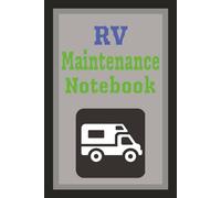 RV Maintenance Notebook: RV maintenance notebook, logbook, journal | 6 x 9 inches, 100 Pages | Great gift idea for rv, camper, camping