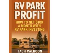 RV Park Profit: How To Net $10K A Month With RV Park Investing