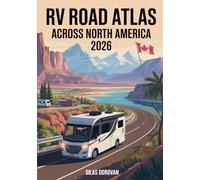 RV Road Atlas Across North America 2026: US, Canada, and Mexico Journeys with Scenic Route Maps, Campgrounds, Parks, and RV Cooking