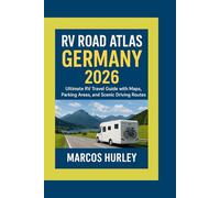 RV Road Atlas Germany 2026: Ultimate RV Travel Guide with Maps, Parking Areas, and Scenic Driving Routes