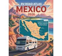 RV Road Atlas Mexico 2026: Complete RV Travel Guide with Maps, Campgrounds, and Road Trip Routes