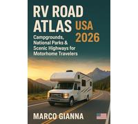RV ROAD ATLAS USA 2026: CAMPGROUNDS, NATIONAL PARKS & SCENIC HIGHWAYS FOR MOTORHOME TRAVELERS