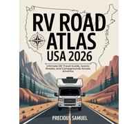 RV Road Atlas USA 2026: Ultimate RV Travel Guide, Scenic Routes, and Campgrounds Across America