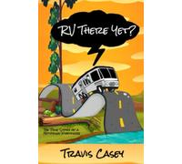 RV There Yet?: The True Story of a Motoring Nightmare [Lingua Inglese]