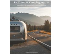 RV Travel & Camping Journal (Hardcover): Trip Planning, Daily Travel Logs, Campground Reviews & Memory Keeping for RVers: A Guided Travel Log for RV Trips, Road Travel, Van Life & Motorhome Adventures