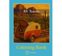 RV Travels - Coloring Book: 50 Scenic Road Trips Across the USA to Color and Explore