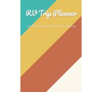 RV Trip Planner: Bucket List, Scenic Routes, Trip Budget, Packing & Safety Checklists, Fuel Log, Campsite Tracker, and Reflection Pages