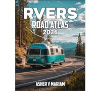 Rvers Road Atlas 2026: A complete RV travel companion with scenic drives, campground directories and cross border routes