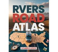 RVers Road Atlas: RV Adventures: Discover America's Top Routes, Scenic Stops, and Premier Campgrounds with Accurate Navigation and Maps