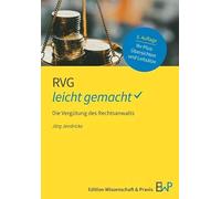 RVG - leicht gemacht: Die Vergütung des Rechtsanwalts