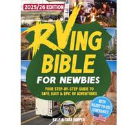 RVing Bible for Newbies: Discover Breathtaking RV Routes, Campgrounds Picks, Boondocking Know-How & Rookie-Proof Hacks for Safe, Easy & Epic Adventures Across America | With Ready-to-Use Itineraries