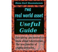 RWA Real World Asset - Useful Guide: Everything you wanted to know about tokenization. The new frontier of cryptocurrencies.