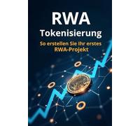 RWA-Tokenisierung: Eine Schritt-für-Schritt-Anleitung zum Erstellen Ihres ersten RWA-Projekts (Real World Asset)
