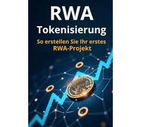 RWA-Tokenisierung: Eine Schritt-für-Schritt-Anleitung zum Erstellen Ihres ersten RWA-Projekts (Real World Asset)