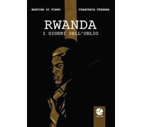 Rwanda. I giorni dell'oblio