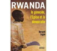 Rwanda : le génocide, l'Église et la démocratie