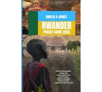 RWANDA POCKET GUIDE 2026: The Essential Guide for Expats and Digital Nomads (Everything You Need to Know Before You Go)