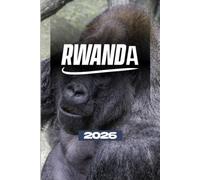 RWANDA TRAVEL GUIDE 2026
