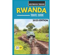 Rwanda Travel Guide: What to Do, Where to Go, and Smart Travel Tips (Gray Version)
