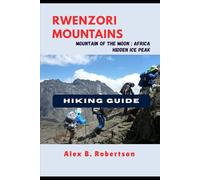 RWENZORI MOUNTAINS HIKING GUIDE