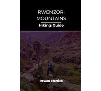 RWENZORI MOUNTAINS HIKING GUIDE