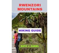 RWENZORI MOUNTAINS HIKING GUIDE