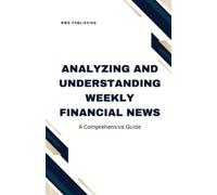 Rwg Publishing Analyzing and Understanding Weekly Financial News (Tascabile)