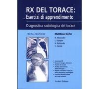 RX del torace. Esercizi di apprendimento. Diagnostica radiologica del torace