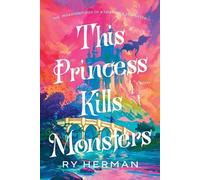 Ry Herman This Princess Kills Monsters (Tascabile)