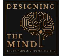 Ryan A. Bush Designing the Min Designing the Mind: The Principles of (Audiobook)