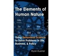 Ryan A Kueter The Elements of Human Nature (Tascabile)
