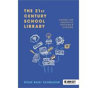 Ryan Bani Tahma The 21st Century School Library: A Model for Innovat (Tascabile)