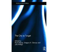 Ryan Bishop The City as Target (Copertina rigida) Postcolonial Politics