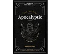 Ryan Boys How to Preach Apocalyptic (Tascabile) Preaching Biblical Literature