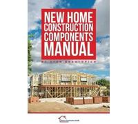 Ryan Brautovich New Home Construction Components Manual (Tascabile)