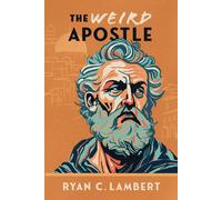 Ryan C Lambert The Weird Apostle (Tascabile)