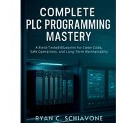 Ryan C Schiavone Complete PLC Programming Mastery (Tascabile)