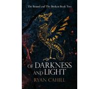 Ryan Cahill Of Darkness and Light (Copertina rigida) Bound and The Broken