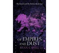 Ryan Cahill Of Empires and Dust (Tascabile) Bound and The Broken