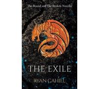 Ryan Cahill The Exile (Copertina rigida) Bound and The Broken