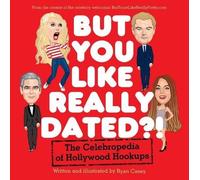 Ryan Casey But You Like Really Dated? The Celebropedia of Hollywood (Tascabile)