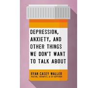 Ryan Casey Wall Depression, Anxiety, and Other Things We Don't Want (Tascabile)