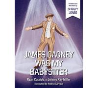 Ryan Cassidy Andrea Carvajal James Cagney Was My Babysitter (Copertina rigida)