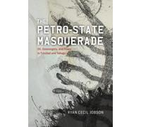Ryan Cecil Jobson The Petro-state Masquerade (Tascabile)