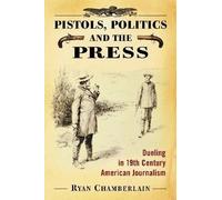Ryan Chamberlain Pistols, Politics and the Press (Tascabile)