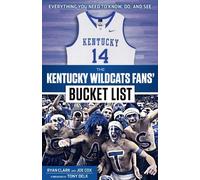 Ryan Clark Joe Cox The Kentucky Wildcats Fans' Bucket List (Tascabile)