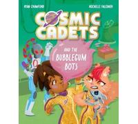 Ryan Crawford Cosmic Cadets and the Bubblegum Bots (Tascabile) Cosmic Cadets