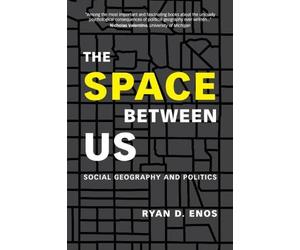 Ryan D. Enos The Space between Us (Tascabile)