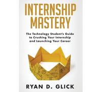 Ryan D Glick Internship Mastery (Copertina rigida)